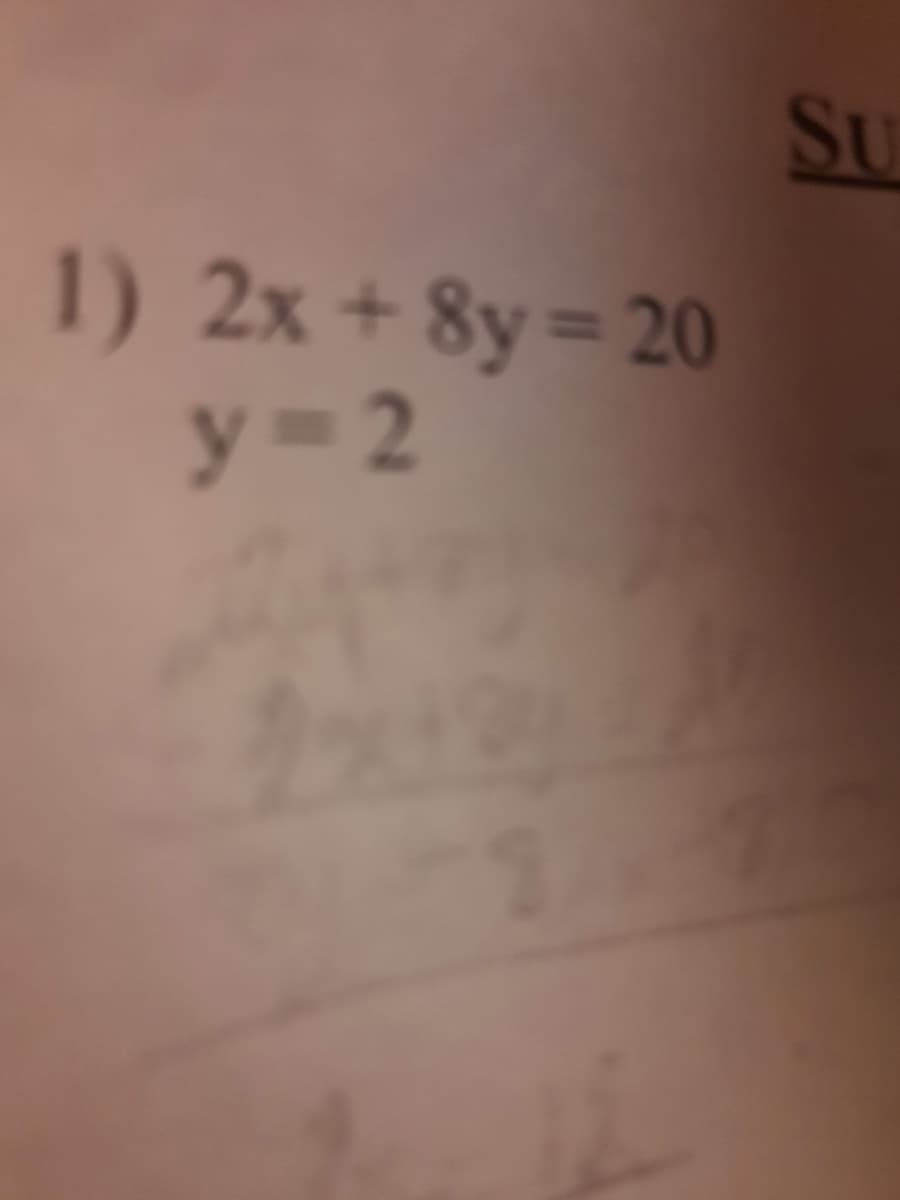 1) 2x+8y=20
y=2
SU