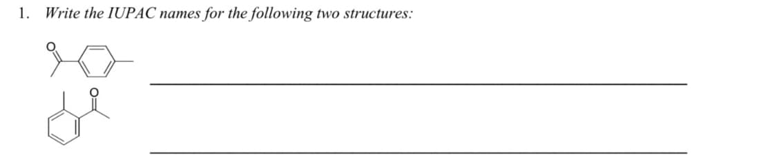 1. Write the IUPAC names for the following two structures:
Je