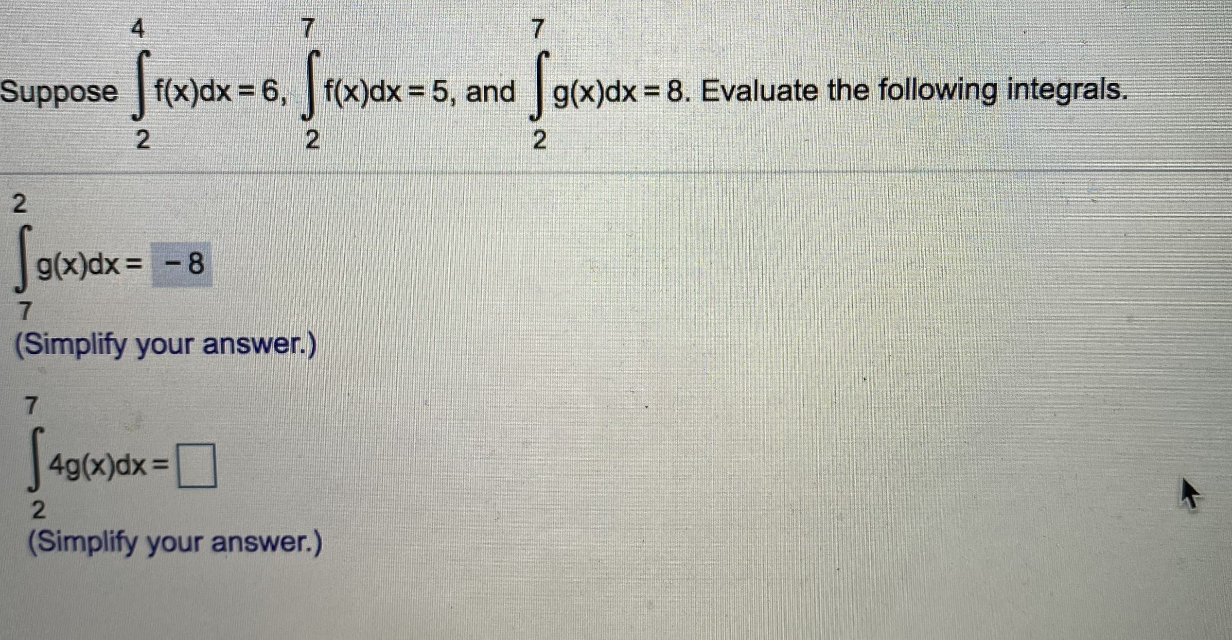 4.
Su
Soe
Suppose f(x)dx = 6, f(x)dx = 5, and
g(x)dx = 8.
%3D
2
