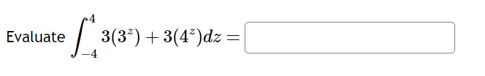 Evaluate
4
3(3²) + 3(4²)dz =