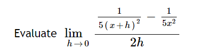 Evaluate lim
h→0
1
2
5 (x+h) ²
2h
1
5x²