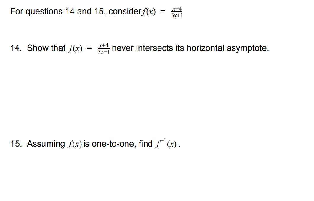 14. Show that f(x)
x+4
never intersects its horizontal asymptote.
%D
3x+1
