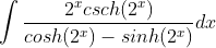 2"csch(2")
da
cosh(2") – sinh(2")
