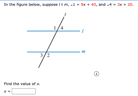 In the figure below, suppose / Im, 21 = 9x + 40, and <4 = 3x + 20.
1/4
m
3/2
Find the value of x.
X =
