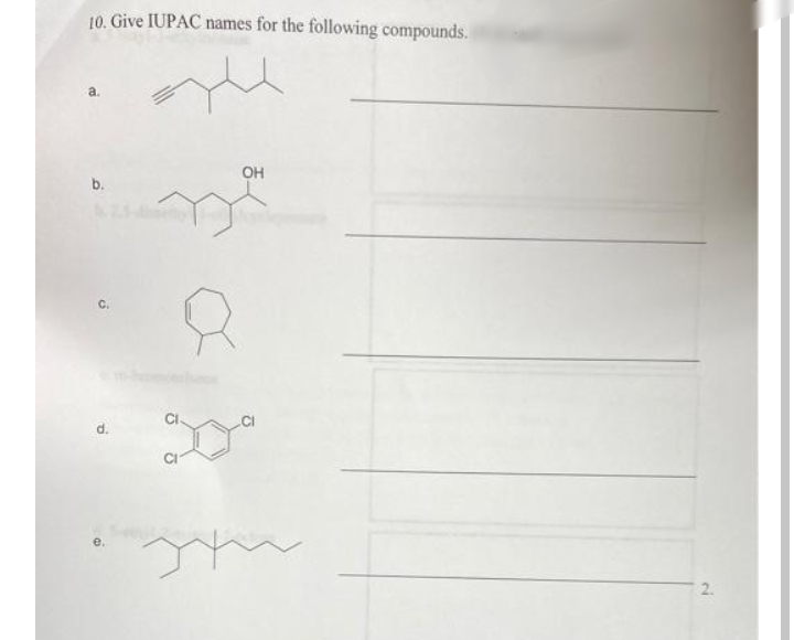 10. Give IUPAC names for the following compounds.
OH
b.
C.
d.
2.
