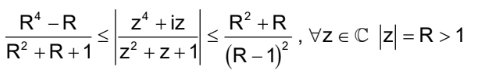 R4-R
R²+R+1
VI
zª + iz
z²+z+1
R² + R
(R-1)²'
VZEC |Z| =R>1