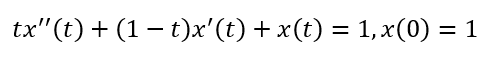 tx"(t) + (1 − t)x'(t) + x(t) = 1,x(0) = 1