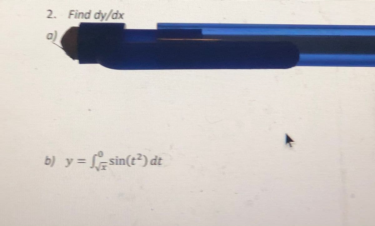 2. Find dy/dx
b) y= sin(t) dt
