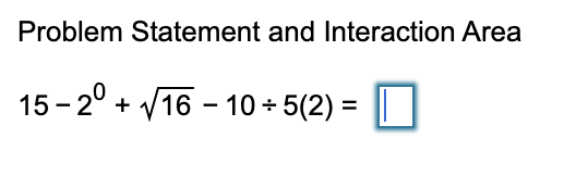 15- 2° + V16 – 10 + 5(2) = |
