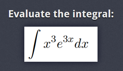 Evaluate the integral:
3 3 AL
3
X