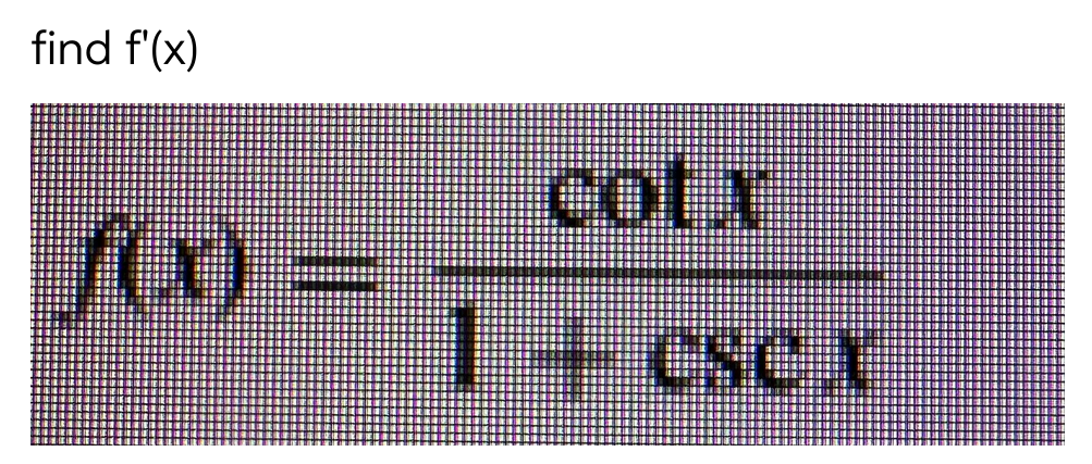 find f'(x)
f(x)
cotx
1-cscx