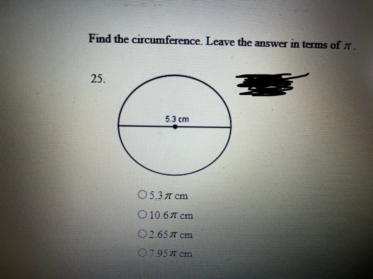 Find the circumference. Leave the answer in terms of T.
25.
5.3 ст
05.37 cm
O 10.6T cm
O2.657 cm
0795A cm
