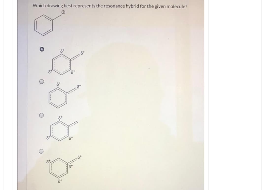 Which drawing best represents the resonance hybrid for the given molecule?
S*
Ď
8*