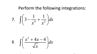 Perform the following integrations:
(3-
1
7.
x² +4x – 4
8.
dx
