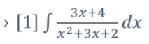 Зx+4
> [1] ;
х2+3x+2
