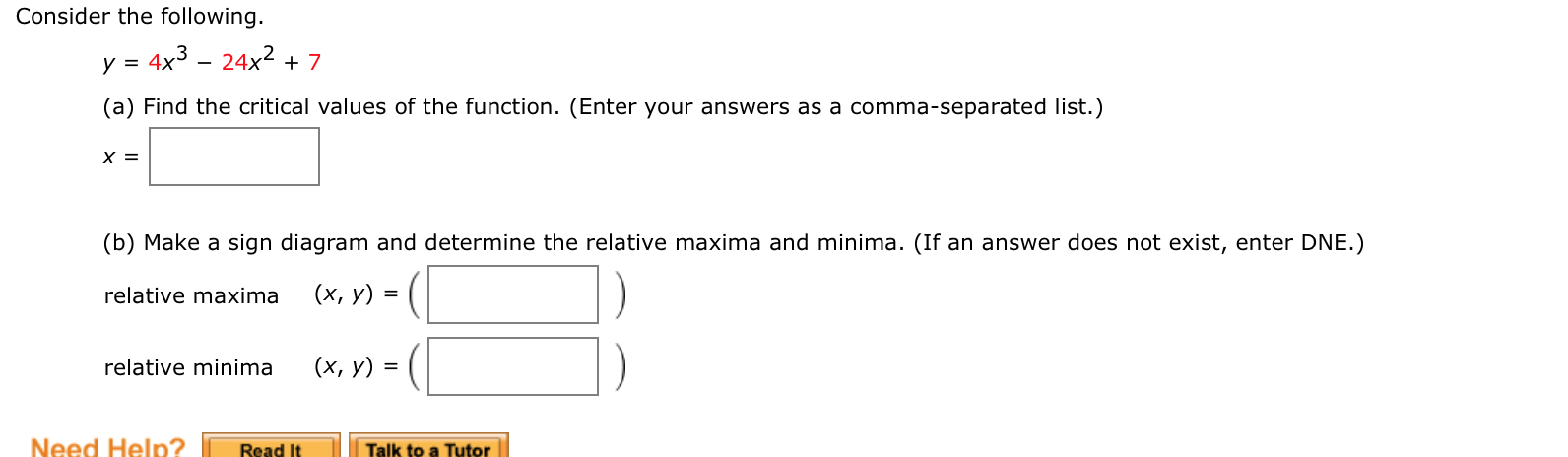 Consider the following.
y = 4x3 – 24x2 + 7
