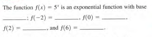 The function f(x) = 5* is an exponential function with base
; f(-2) =
f(0)
%3D
%3D
f(2) =
and f(6)
