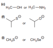 (c)
H3C-OH or H,C-NH2
or
CH,SO
or CH,Se
