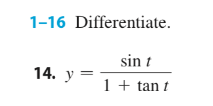 1-16 Differentiate.
sin t
14. y
1 + tan t
