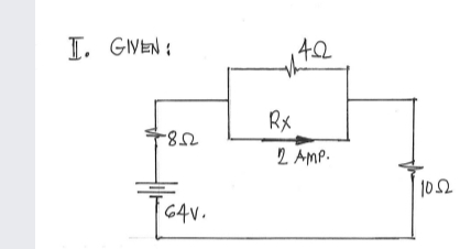 I. GIVEN :
42
Rx
U8-
2 Amp.
1052
64V.
