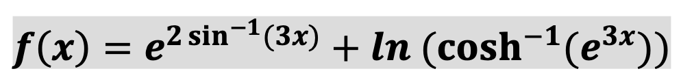 f(x) = e2 sin¬(3x) + In (cosh¬1(e³*))
