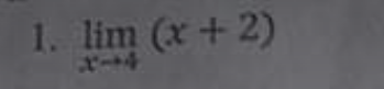 1. lim (x+2)
x→4
