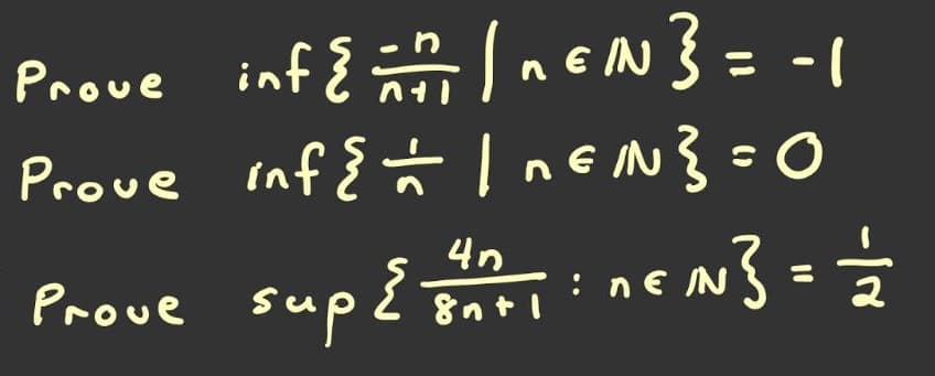 Prove inf { neN}= -1
Prove inf { ☆INEN}=0
%3D
Prove sup i :nen}=
8nt
