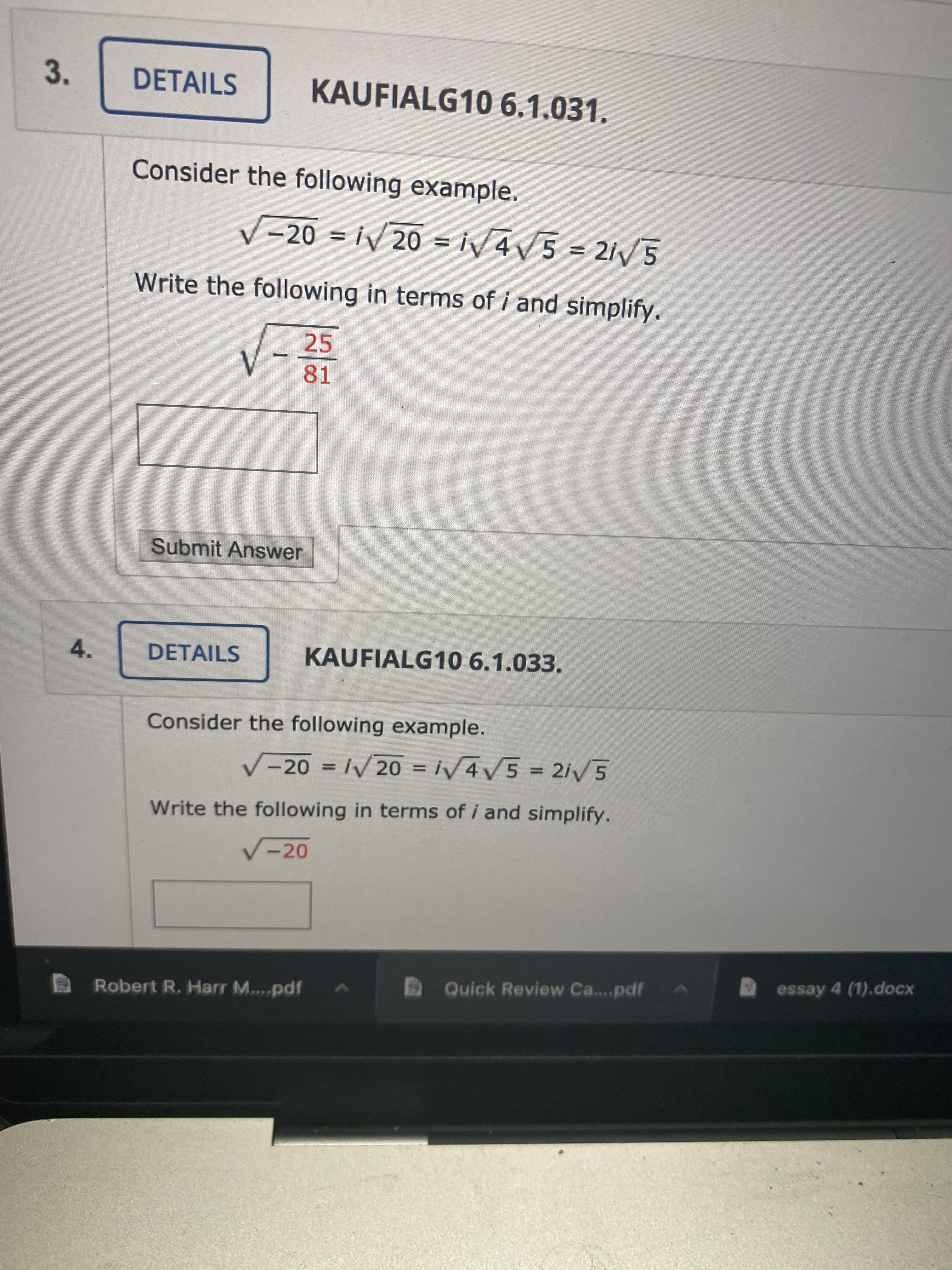 Write the following in terms of i and simplify.
V-
25
81
