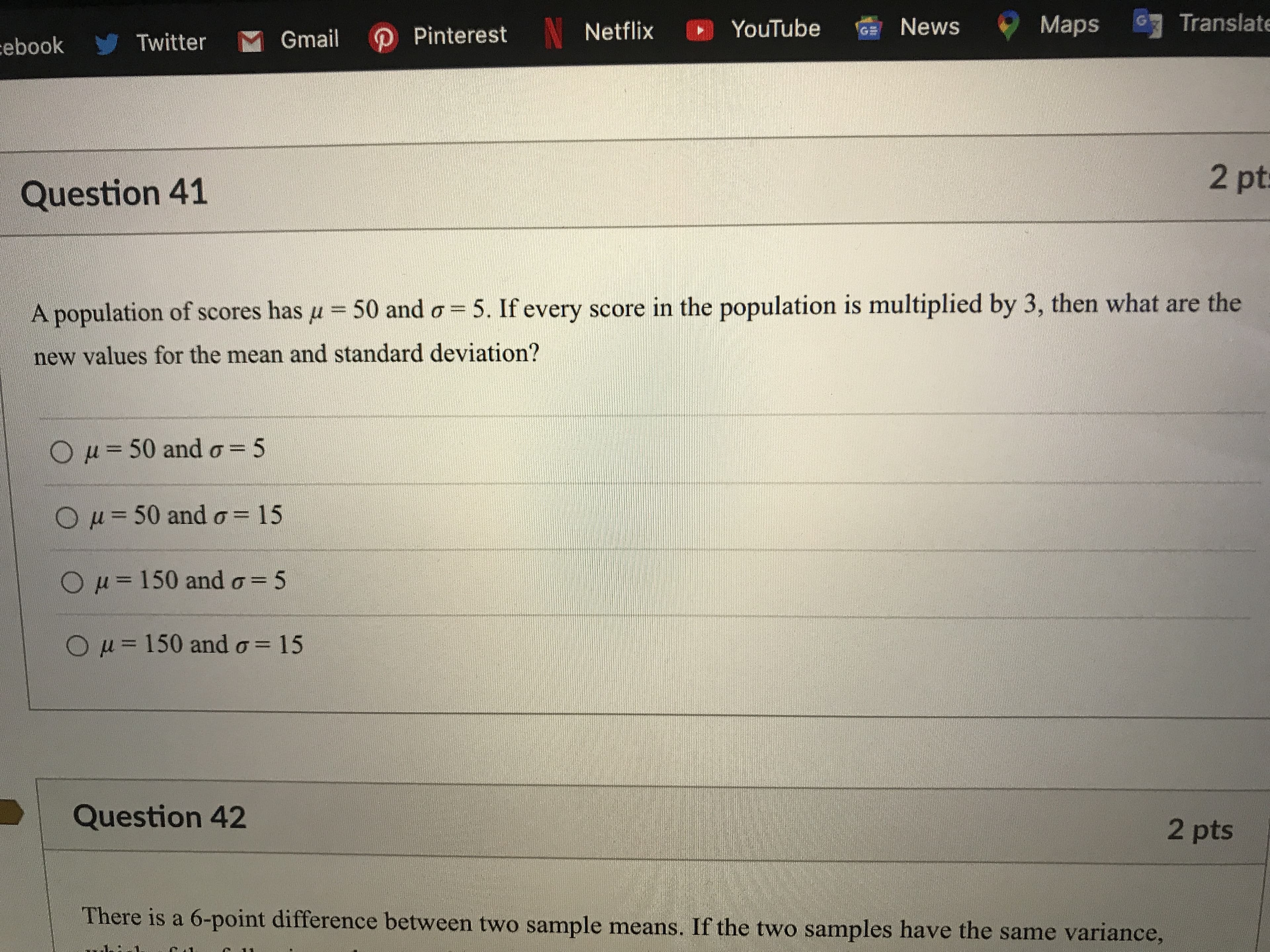 A population of scores has u = 50 and o = 5. If every score in the population is multiplied by 3, then what are the
%3D
new values for the mean and standard deviation?
