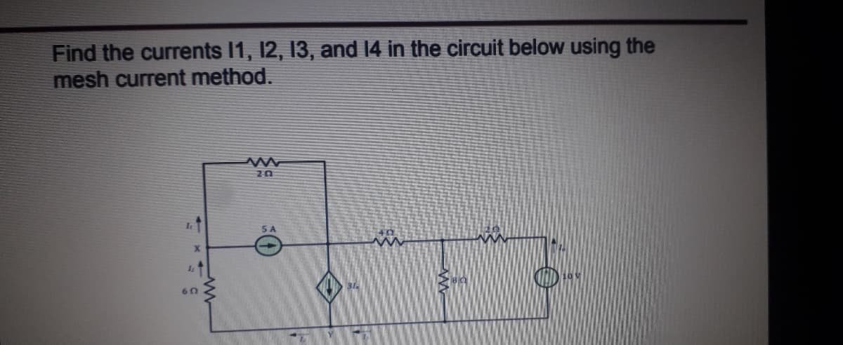 Find the currents 11, 12, 13, and 14 in the circuit below using the
mesh current method.
X
12
60
www
20
802