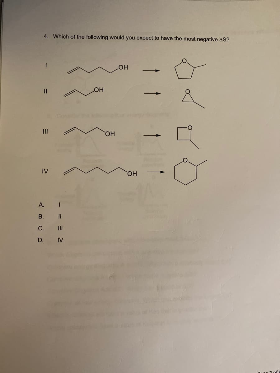 4. Which of the following would you expect to have the most negative AS?
I
OH
-
||
ОН
IV
А.
B.
с.
D. IV
- = = 2
ОН
ОН
--
--
Da1f
